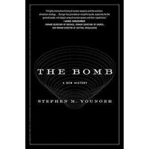 The Bomb: A New History, Paperback - Stephen M. Younger imagine