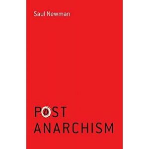 Postanarchism, Paperback - Saul Newman imagine