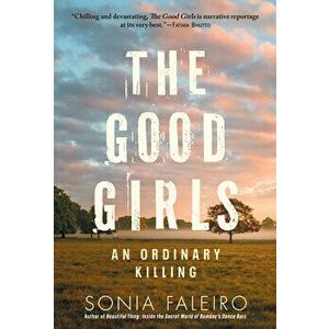 The Good Girls: An Ordinary Killing, Hardcover - Sonia Faleiro imagine