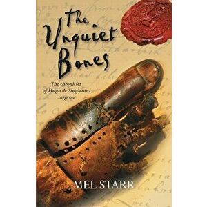 The Unquiet Bones, Paperback - Mel Starr imagine
