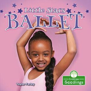 Little Stars Ballet, Paperback - Taylor Farley imagine