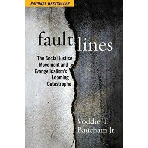Fault Lines: The Social Justice Movement and Evangelicalism's Looming Catastrophe, Hardcover - Voddie T. Baucham imagine