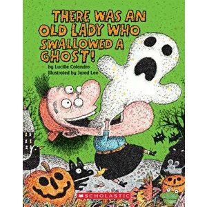 There Was an Old Lady Who Swallowed a Ghost!: A Board Book, Board book - Lucille Colandro imagine