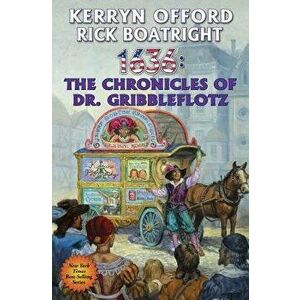 1636: The Chronicles of Dr. Gribbleflotz, Paperback - Kerryn Offord imagine