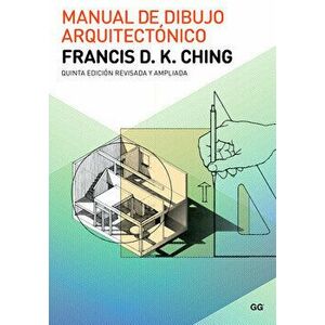 Manual de Dibujo Arquitectónico, Paperback - Francis Dk Ching imagine