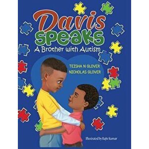 Davis Speaks: A Brother with Autism, Hardcover - Teisha N. Glover imagine