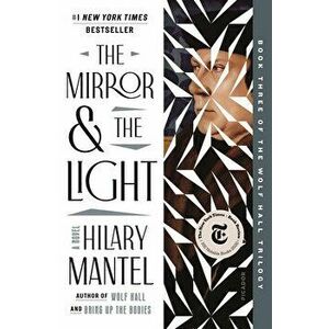 The Mirror & the Light, Paperback - Hilary Mantel imagine