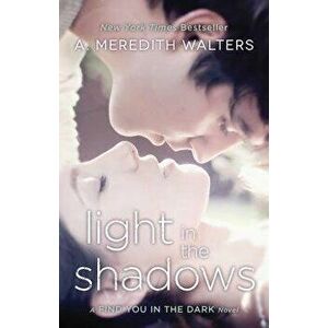 Light in the Shadows, Paperback - A. Meredith Walters imagine