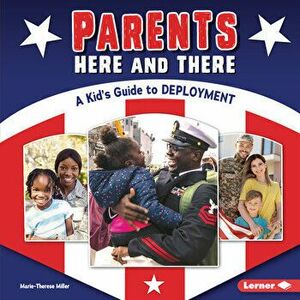 Parents Here and There: A Kid's Guide to Deployment, Library Binding - Marie-Therese Miller imagine