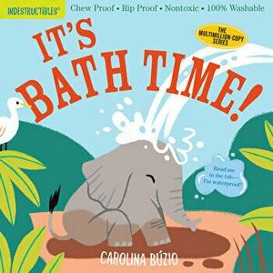 Indestructibles: It's Bath Time!: Chew Proof - Rip Proof - Nontoxic - 100% Washable (Book for Babies, Newborn Books, Safe to Chew) - Carolina Búzio imagine