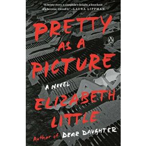 Pretty as a Picture, Paperback - Elizabeth Little imagine