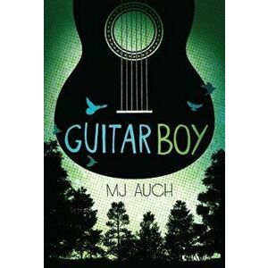Guitar Boy, Paperback - Mj Auch imagine