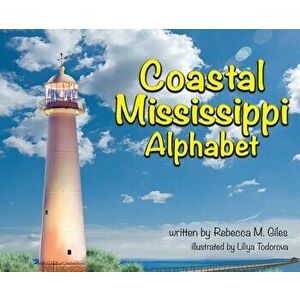 Coastal Mississippi Alphabet, Hardcover - Rebecca M. Giles imagine