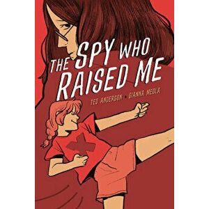 The Spy Who Raised Me, Paperback - Ted Anderson imagine