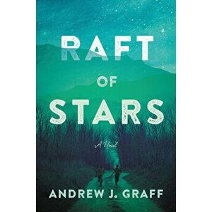 Raft of Stars, Hardcover - Andrew J. Graff imagine