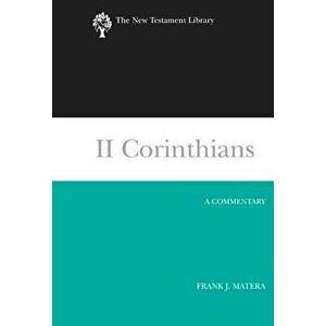 II Corinthians: A Commentary, Hardcover - Frank J. Matera imagine
