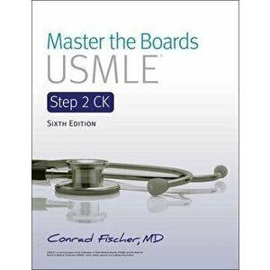 Master the Boards USMLE Step 2 Ck 6th Ed., Paperback - Conrad Fischer imagine