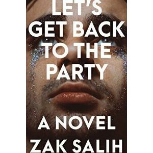 Let's Get Back to the Party, Hardcover - Zak Salih imagine