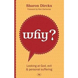 Why?: Looking At God, Evil & Suffering, Paperback - Sharon Dirckx imagine