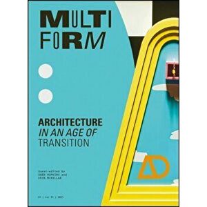Multiform: Architecture in an Age of Transition, Paperback - Owen Hopkins imagine