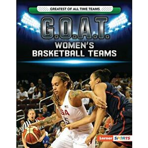 G.O.A.T. Women's Basketball Teams, Library Binding - Matt Doeden imagine
