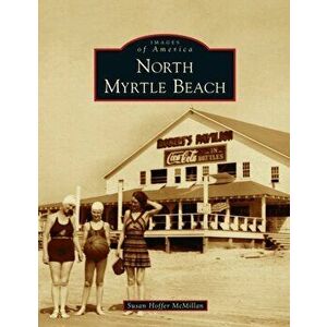 North Myrtle Beach, Hardcover - Susan Hoffer McMillan imagine
