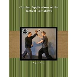 Combat Applications of the Tactical Tomahawk, Paperback - Benjamin Bradak imagine