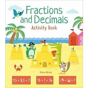 Fractions and Decimals Activity Book, Paperback - Penny Worms imagine
