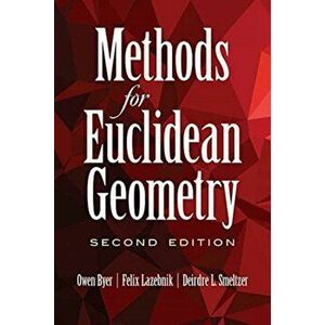 Methods for Euclidean Geometry: Second Edition, Paperback - Owen Byer imagine