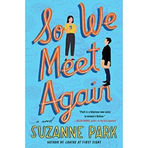 So We Meet Again, Paperback - Suzanne Park imagine