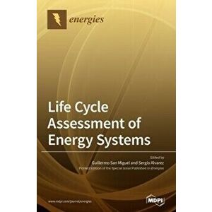 Life Cycle Assessment of Energy Systems, Hardcover - Guillermo San Miguel imagine