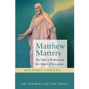 Matthew Matters, Paperback - Michael Lodahl imagine