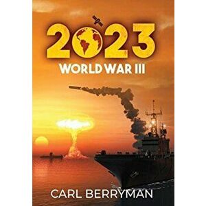 2023: World War III, Hardcover - Carl Berryman imagine