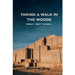 Taking a walk in the woods: Nature-Smart Schools, Paperback - *** imagine