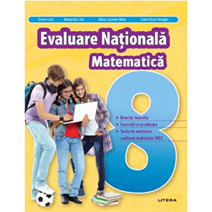 Evaluare nationala. Matematica. Clasa a VIII-a - Dorin Lint, Maranda Lint, Alina Carmen Birta, Sorin Doru Noaghi imagine