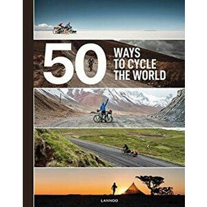 50 Ways to Cycle the World, Hardcover - Belen Castello imagine