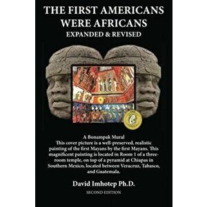 The First Americans Were Africans: Expanded and Revised, Paperback - David Imhotep imagine