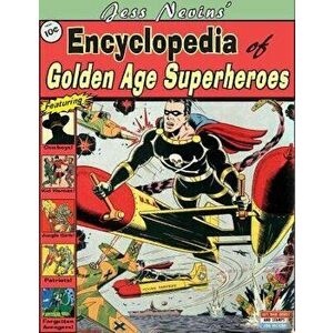 Jess Nevins' Encyclopedia of Golden Age Superheroes, Paperback - Jess Nevins imagine