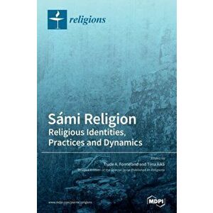 Sámi Religion: Religious Identities, Practices and Dynamics, Hardcover - Trude A. Fonneland imagine