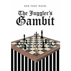 The Juggler's Gambit, Hardcover - Don Tony Macri imagine