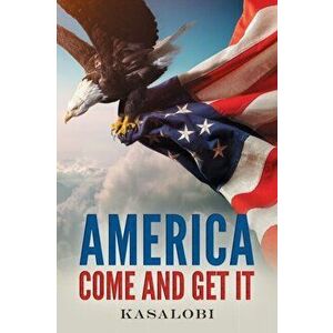 America Come and Get It, Paperback - *** imagine