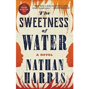 The Sweetness of Water (Oprah's Book Club), Hardcover - Nathan Harris imagine