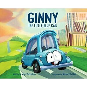 Ginny The Little Blue Car, Hardcover - Joe Vercellino imagine