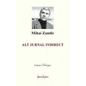Jurnal indirect I si II - Mihai Zamfir imagine