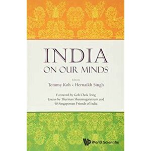 India on Our Minds: Essays by Tharman Shanmugaratnam and 50 Singaporean Friends of India, Paperback - Tommy Koh imagine