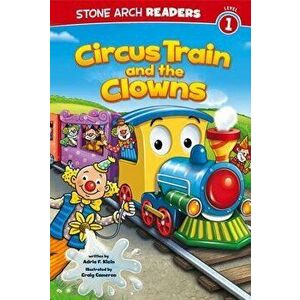 Circus Train and the Clowns, Paperback - Craig Cameron imagine