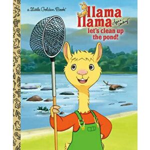 Llama Llama Let's Clean Up the Pond!, Hardcover - Anna Dewdney imagine
