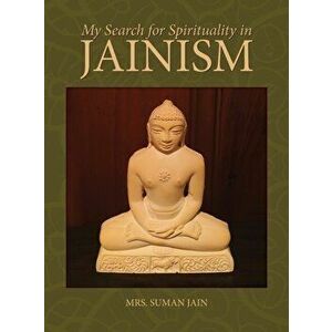 My Search for Spirituality in Jainism, Hardcover - Suman Jain imagine