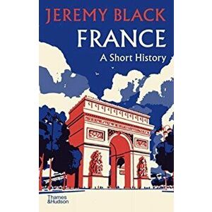 France: A Short History, Hardcover - Jeremy Black imagine