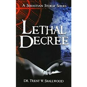 Lethal Decree, Hardcover - Trent W. Smallwood imagine